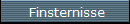       Finsternisse